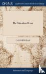 Bingham, Caleb - The Columbian Orator - Containing a Variety of Original and Selected Pieces; Together with Rules; Calculated to Improve Youth and Others in the Ornamental and Useful Art of Eloquence. by Caleb Bingham Second Edition