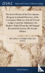 Multiple Contributors - The Secret History of the Free-Masons. Being an Accidental Discovery, of the Ceremonies Made Use of in the Several Lodges, Upon the Admittance of a Brother. Printed from the Old Original Record of the Society the Second Edition