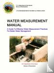 Department of the Interior, U S, Reclamation Bureau (U S ) - Water Measurement Manual - A Guide To Effective Water Measurement Practices For Better Water Management