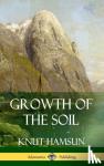 Hamsun, Knut, Worster, W W - Growth of the Soil (Hardcover)
