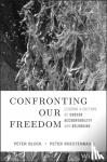 Block, Peter (Peter Block Company and Designed Learning), Koestenbaum, Peter (Westlake Village, Connecticut) - Confronting Our Freedom - Leading a Culture of Chosen Accountability and Belonging