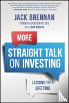 Brennan, John J. (Dartmouth College; Harvard Business School), Woerth, John (Temple University) - More Straight Talk on Investing - Lessons for a Lifetime