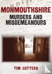 Butters, Tim - Monmouthshire Murders & Misdemeanours
