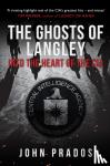 John Prados - The Ghosts of Langley - Into the Heart of the CIA
