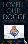 Schindler, Michele - Lovell our Dogge - The Life of Viscount Lovell, Closest Friend of Richard III and Failed Regicide