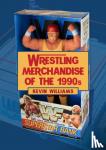 Williams, Kevin - Wrestling Merchandise of the 1990s