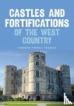 Powell-Thomas, Andrew - Castles and Fortifications of the West Country