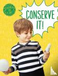 Boone, Mary - Conserve It!