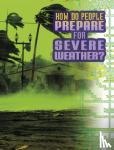 Dickmann, Nancy - How Do People Prepare for Severe Weather?