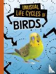 Jaycox, Jaclyn - Unusual Life Cycles of Birds