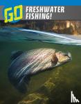 Simons, Lisa M. Bolt - Go Freshwater Fishing!