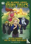 Sutton, Laurie S. - Black Canary and the Three Bad Bears