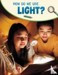Raij, Emily - How Do We Use Light?