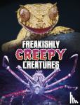 Peterson, Megan Cooley - Freakishly Creepy Creatures