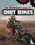 Amstutz, Lisa J. - The Gearhead's Guide to Dirt Bikes