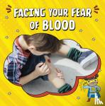 Schwartz, Heather E. - Facing Your Fear of Blood
