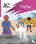 Hepplewhite, Debbie - Reading Planet: Rocket Phonics - Target Practice - The Pan - Pink A