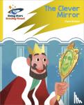Bristow, Clare - Reading Planet: Rocket Phonics - Target Practice - The Clever Mirror - Yellow