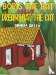 Greer, Ginger - Boris the Bat Meets Dreamboat the Cat