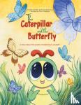 Rosenblum, Michael - The Caterpillar and the Butterfly - A story about the power of believing in yourself