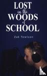 Towlson, Zak - Lost in the Woods of School