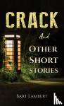 Lambert, Bart - Crack and Other Short Stories