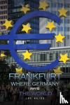 Hajdu, Joe - Frankfurt: Where Germany Meets the World