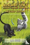 Adair, A.B - Mog and Tom's Kitten Capers: Book One