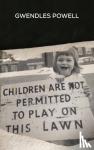 Powell, Gwendles - Children are not permitted to Play on this Lawn