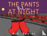 Taylor, R.J. - The Pants That Ran at Night