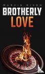 Dixon, Marvin - Brotherly Love