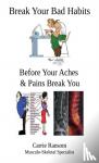 Ransom, Carrie - Break Your Bad Habits - Before Your Aches and Pains Break You