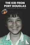 McCallum, Sandra Penny - The Kid From Port Douglas