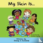 Richards, Sheryl A. - My Skin Is...