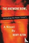 Olton, Geoff - The Anemone Bowl - (Including the Poem "Child")