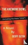 Olton, Geoff - The Anemone Bowl - (Including the Poem "Child")