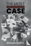 George, Richard - The Most Undeserving Case