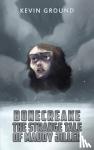 Ground, Kevin - Bonecreake: The Strange Tale of Maudy Jiller