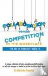 Copitch, Belinda - Collaboration versus Competition - The Art of Working Together
