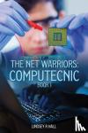 Hall, Lindsey R - The Net Warriors: Computecnic Book 1 - Computecnic Book 1