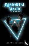 Roberts, LeeAnn - Immortal Magic book one