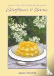 Murfitt, Janice - The Little Book of Elderflowers and Berries