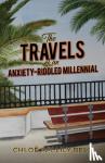 Bell, Chloe Ivy Lily - The Travels of an Anxiety-Riddled Millennial