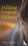 Pataudi, Dilara - The Healing Language of Horses