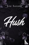 Sorora, Liz - Hush
