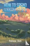 Ilich, Patricia - How to Spend Someone Else's Money