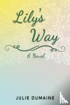 Dumaine, Julie - Lily's Way