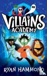 Hammond, Ryan - Villains Academy - The perfect read this Halloween!