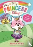 Mews, Melody - Itty Bitty Princess Kitty: The Newest Princess