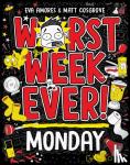 Amores, Eva, Cosgrove, Matt - Worst Week Ever! Monday